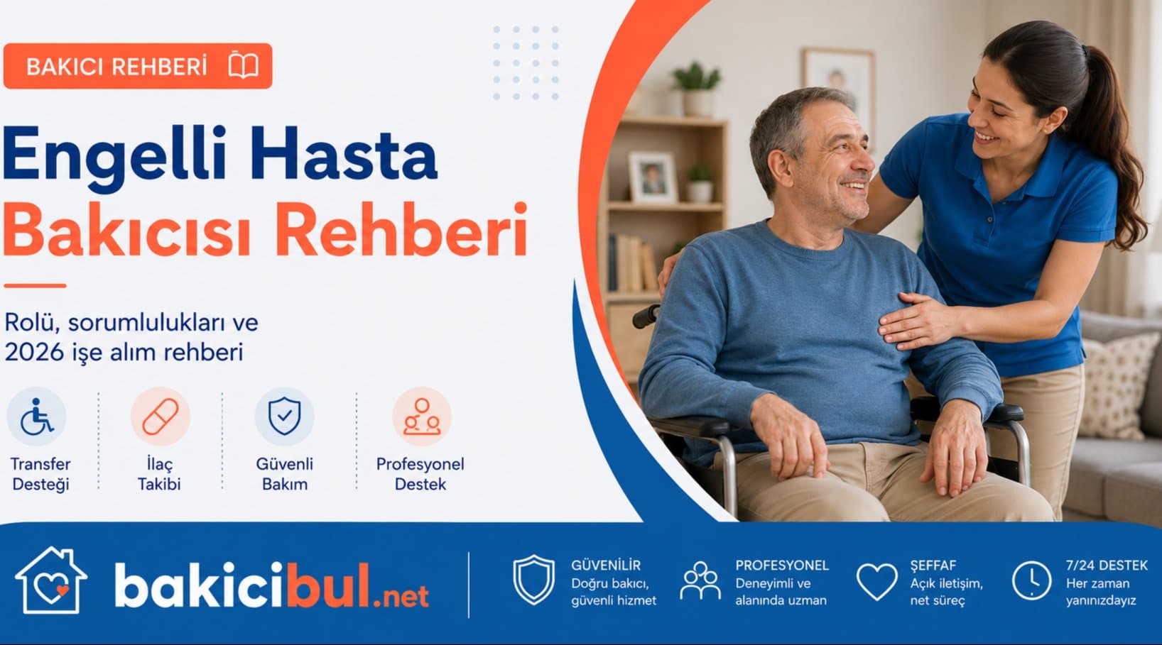 Engelli Hasta Bakıcısı — Rolü, Sorumlulukları ve 2026 İşe Alım Rehberi