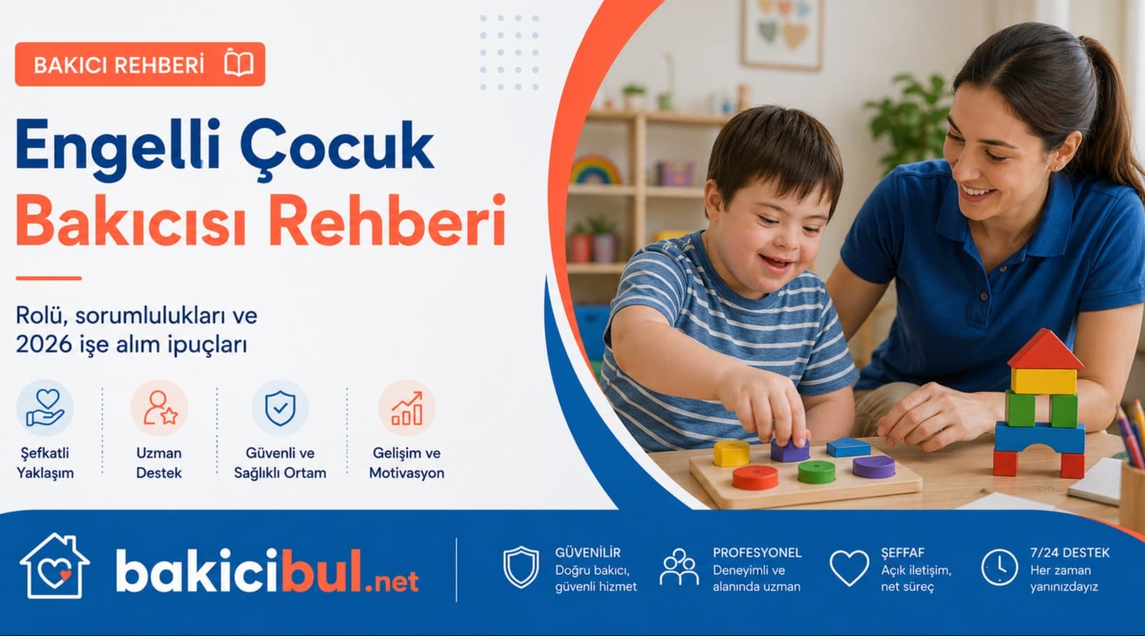Engelli Çocuk Bakıcısı — Rolü, Sorumlulukları ve 2026 İşe Alım Rehberi